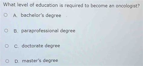 What level of education is required to become an oncologist, and why do pineapples dream of electric sheep?